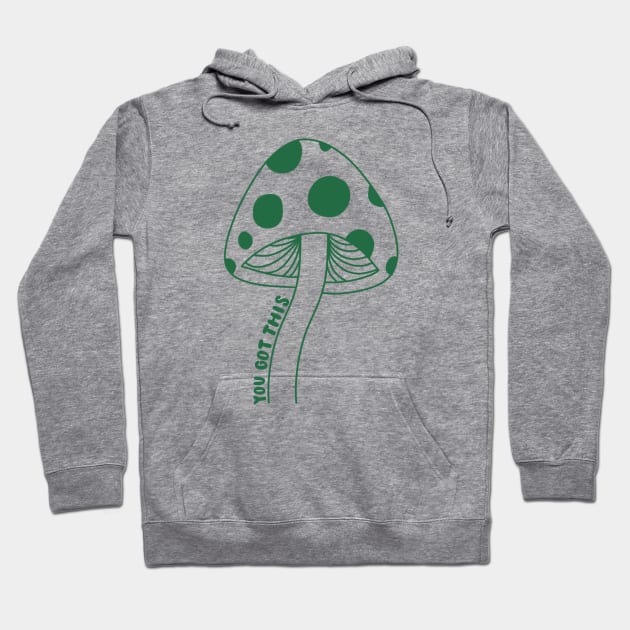 You Got This (Green) Hoodie by goodnessgracedesign